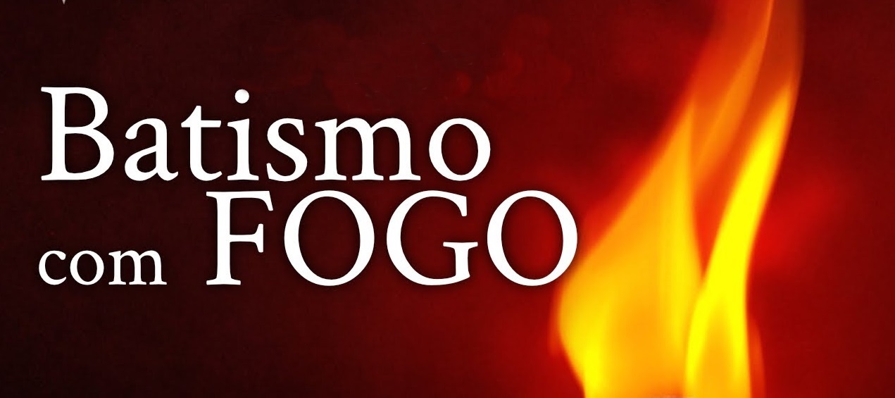 Versículos sobre o Batismo com Fogo